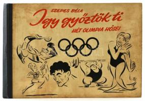 Szepes Béla: Így győztök ti. Hét olimpia hősei. Bp.,1957, Sport. Karikatúrákkal gazdagon illusztrált. Kiadói haránt alakú félvászon-kötésben, kopott, foltos borítóval.