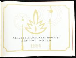 The Budapest Gas Works. 1856-1945. Vol. I. A Short History of the Budapest Minicipal Gas-Works. Bp.,...