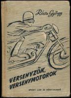 Rózsa György: Versenyzők, versenymotorok. Bp., 1957, Sport. Kiadói kopott, foltos félvászon-kötés.