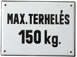 Max. terhelés 150 kg, zománcozott fém tábla, kopásnyomokkal, 15×20 cm