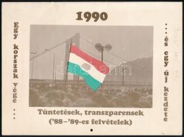 1990 Egy korszak vége... és egy új kezdete. Tüntetések, transzparensek (88-89-es felvételek), falinaptár, 27x20 cm