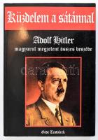Küzdelem a sátánnal. Adolf Hitler magyarul megjelent összes beszéde. Bp., 2001, Gede Testvérek Bt. 591+6 p. Kiadói papírkötés.
