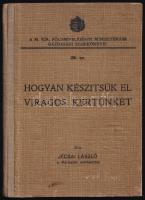 Jécsai László: Hogyan készítsük el virágos kertünket. Bp., 1904, Növényvédelem és Kertészet. Félvászon kötés, kissé kopottas állapotban.