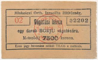 Miskolc 1926. Miskolczi Orthodox Izraelita Anyahitközség vágatási bárca, egy darab borjú vágatására 7500K-ról T:I-
