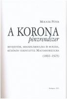 Molnár Péter: A korona pénzrendszer bevezetése, megszilárdulása és bukása, különös tekintettel Magya...
