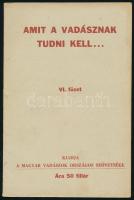 cca 1950-1951 Vadászati füzetek: Hogyan vadásszunk? I. füzet. + Amit a vadászatról tudni kell... IV....