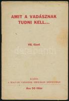 cca 1950-1951 Vadászati füzetek: Hogyan vadásszunk? I. füzet. + Amit a vadászatról tudni kell... IV....