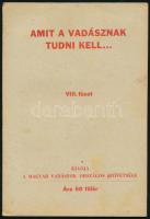cca 1950-1951 Vadászati füzetek: Hogyan vadásszunk? I. füzet. + Amit a vadászatról tudni kell... IV....
