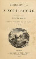 Verne Gyula: A zöld sugár. Ford.: Zigány Árpád. Bp.,1899., Franlin,237+3 p. Első kiadás. Gazdag feke...