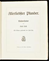 Adolf Holst: Allerliebster Plunder. Kinderlieder. Paul Hen illusztrációival. Nünrberg,é.n.,E. Nister...
