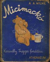 cca 1900 A.A. Milne: Micimackó Karinthy Frigyes fordításával az Athenaeum kiadásában, sérült állapotban