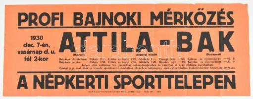 1930 Népkerti Sporttelep Profi bajnoki mérkőzés Attila - BAK TK labdarúgó mérkőzés plakátja, hatott 23x65 cm