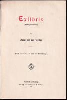 Walter von Zur Wester: Exlibris. (Bucheignerzeichen.) Mit 6 Kunstbeilagen und 164 Abbildungen. Samml...