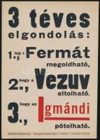 cca 1920-1930 3 téves elgondolás: ..., Schmidthauer-féle Igmándi keserűvíz reklám-, villamosplakát, Bp., Globus-ny., 24x17 cm