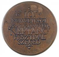 Lapis András (1942-) 1985. "Nemzetközi Néptánc Fesztivál 1985 Szeged" Br plakett (~750g/95...