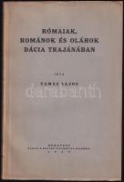 Tamás Lajos: Rómaiak, románok és oláhok Dácia Trajánában. Bp., 1935., MTA, 234 p. Kiadói papírkötés.
