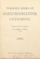 Tarnay Gyula: Borsod vármegye szabályrendeleteinek gyűjteménye. Miskolc., 1910. Klein és Ludvig 400p...