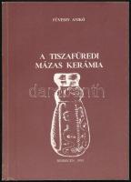 Füzessy Anikó: A tiszafüredi mázas kerámia. Studia Folkloristica Et Ethnographica 33. Debrecen, 1993., Kossuth Lajos Tudományegyetem Néprajzi Tanszéke. Kiadói papírkötés.