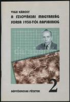 Vigh Károly: A szlovákiai magyarság sorsa 1938-tól napjainkig. Népfőiskolai füzetek 2. Lakitelek, 1997, Antológia. 47 p. Kiadói tűzött papírkötés. A szerző által Obersovszky Gyula (1927-2001) költő, író, újságíró részére DEDIKÁLT példány.