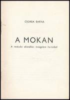 Csorba Barna: A Mokan. A Miskolci ellenállási mozgalom harcaiból. Miskolc, 1964., MHS Borsod m. Elnö...