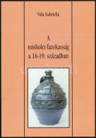 Vida Gabriella: A miskolci fazekasság a 16-19. században.Officina Musei 8. Miskolc, 1999, Herman Ottó Múzeum. Kiadói papírkötésben, szép állapotban.