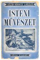 Kézdi-Kovács László: Isteni művészet. Bp., 1938, Grill Károly Könyvkiadóvállalata. 163 p. Kiadói papírkötés, kopott borítóval.