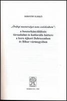 Kristóf Ildikó: "Ördögi mesterséget nem cselekedtem."A boszorkányüldözés társadalmi és kul...