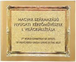 A magyar származású nyugati képzőművészek I. világkiállítása. Bp., 2006. 122p.