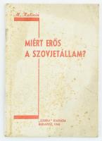 M. Kalinin: Miért erős a szovjetállam. Bp. 1945. Szikra. Kiadói, foltos papírkötésben 32p.