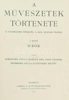 A művészetek története a legrégebbi időktől a XIX. század végéig. I-III. kötet. Szerk.: Beöthy Zsolt...