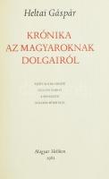 Heltai Gáspár: Krónika az magyaroknak dolgairól. Szerk.: Kulcsár Margit. A bevezetőt írta: Kulcsár P...