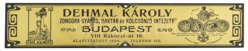 cca. 1900, Dehmal Károly Zongoragyáros, raktár és kölcsönző intézete. Budapest, VIII Rákóczi-út 19, Alapíttatott 1888. - Telefon 122. fém tábla, 6x24 cm. kopott.