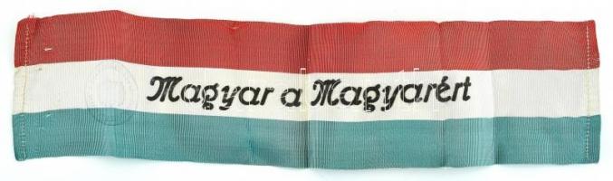 cca 1920-1945 Magyar a Magyarért feliratú, piros-fehér-zöld irredenta szalag, 7×33 cm