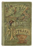 Hölgyek titkára. [Bp., én (cca 1905), Franklin.] Kiadói festett illusztrált egészvászon-kötés, kopott, foltos borítóval, hiányzó címlappal.