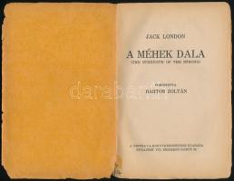 London, Jack: A méhek dala. Ford. Bartos Zoltán. Bp. (1923.) Népszava. 120 l. Fűzve, kissé sérült ki...