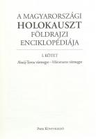 Randolph M. Braham: A magyarországi holokauszt földrajzi enciklopédiája. 1-3. Bp., 2007. Park. Kiadó...