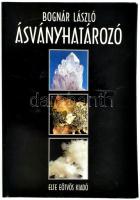 Bognár László: Ásványhatározó. Bp., 1999, ELTE Eötvös Kiadó. Színes fotókkal gazdagon illusztrált. Kiadói papírkötésben.