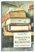 Gyurgyák János: Szerkesztők és szerzők kézikönyve. Osiris Kézikönyvek. Bp.,1997,Osiris. Kiadói kartonált papírkötés.