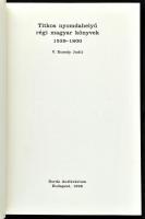 Ecsedy Judit, V[izkelety Andrásné]: Titkos nyomdahelyű régi magyar könyvek 1539 - 1800 
Bp., 1996, ...