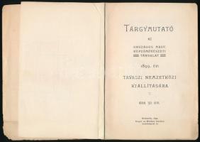 Tavaszi Nemzetközi Kiállítás 1899. Országos Magyar Képzőművészeti Társulat Budapesten. Bp., Singer é...