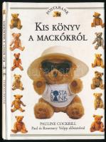 Cockrill, Pauline: Kis könyv a mackókról. Ford.: Kiss Zsuzsa. Bp., 1993, Postabank. Kiadói kartonált papírkötésben, névbejegyzéssel.