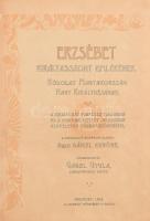 Erzsébet királyasszony emlékének. Hódolat Magyarország nagy királynéjának. A királyi ház fenséges ta...