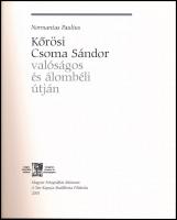 Normantas Paulius: Kőrösi Csoma Sándor valóságos és álombeli útján. Szerk.: Kolta Magdolna. Bp., 200...