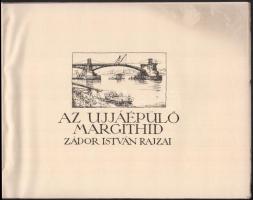 1947 Zádor István (1882-1963): Az ujjáépülő Margithíd. Bp.,1947, Posner, 6 p. + 14 t. Zádor István 1...