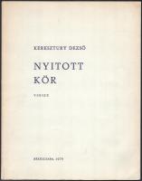 Keresztury Dezső: Nyitott kör. Versek. Békéscsaba, 1976., Megyei Könyvtár. Borsos Miklós illusztrációival. Kiadói papírkötés. Számozott (250/235.), a szerző által aláírt példány.