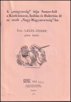 Lázár József: A magyarság útja Sumer-ból a Kaukázuson, Indián és Baktrián át az urali Nagy-Magyarországba. Bp., 1996. Papírkötésben, jó állapotban.