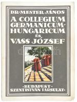 dr. Mester János: A collegium Germanicum-Hungaricum és Vass József. Dedikált. Bp., 1930. Szent István társulat. Kiadói papírkötésben, jó álapottban