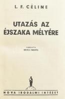 Louis-Ferdinand Céline: Utazás az éjszaka mélyére. Ford.: Hevesi András. Bp.,1934, Nova Irodalmi Int...