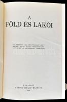 A Föld és lakói. 1200 oldalon, 1350 mélynyomású fényképpel, 8 színes térképmelléklettel, 75 szövegkö...