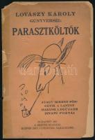 Lovászy Károly gúnyversei: Parasztköltők. Avagy miként pöngetik a lantot hazánk legújabb divatú poétái. Bp., 1935, a szerző kiadása. Kiadói papírkötés, szétvált kötéssel, sérült lapokkal, sérült, ragasztott, a könyvtesttől elvált borítóval.